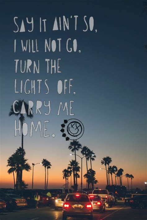 lyrics say it ain't so i will not go|Lyrics for All The Small Things by blink.